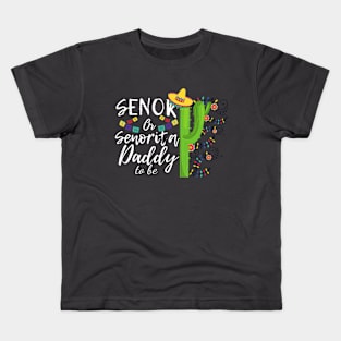 Senor Or Senorita Daddy To Be Gender Reveal Mexican Fiesta Kids T-Shirt